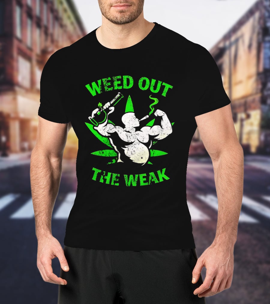 Weed Out The Weak Smoking Muscle Cannabis Leaf T-Shirt