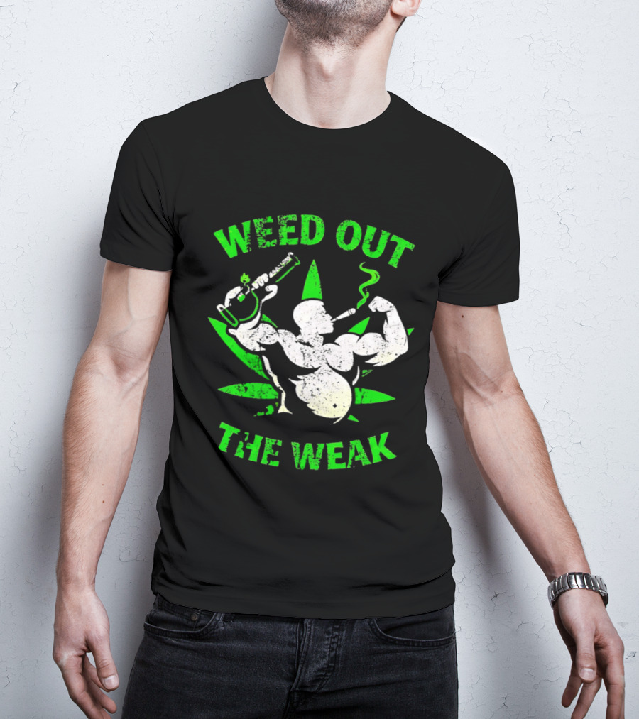 Weed Out The Weak Smoking Muscle Cannabis Leaf T-Shirt