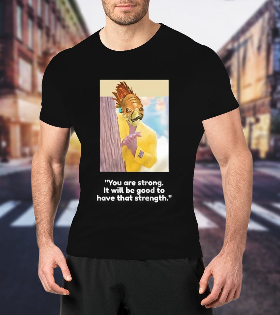 You Are Strong Murloc Character Yellow Suit Memorable Image T-Shirt