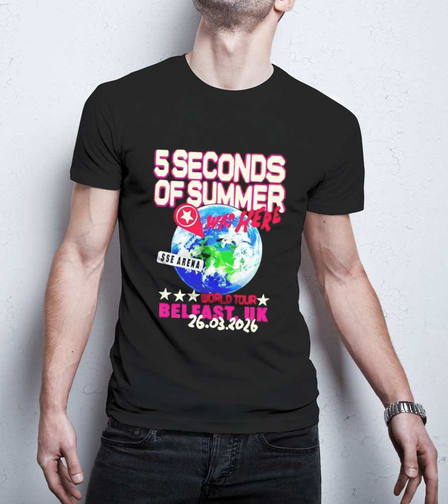 5 Seconds Of Summer SSE Arena Was Here World Tour Belfast UK 26.03.2026 T-Shirt