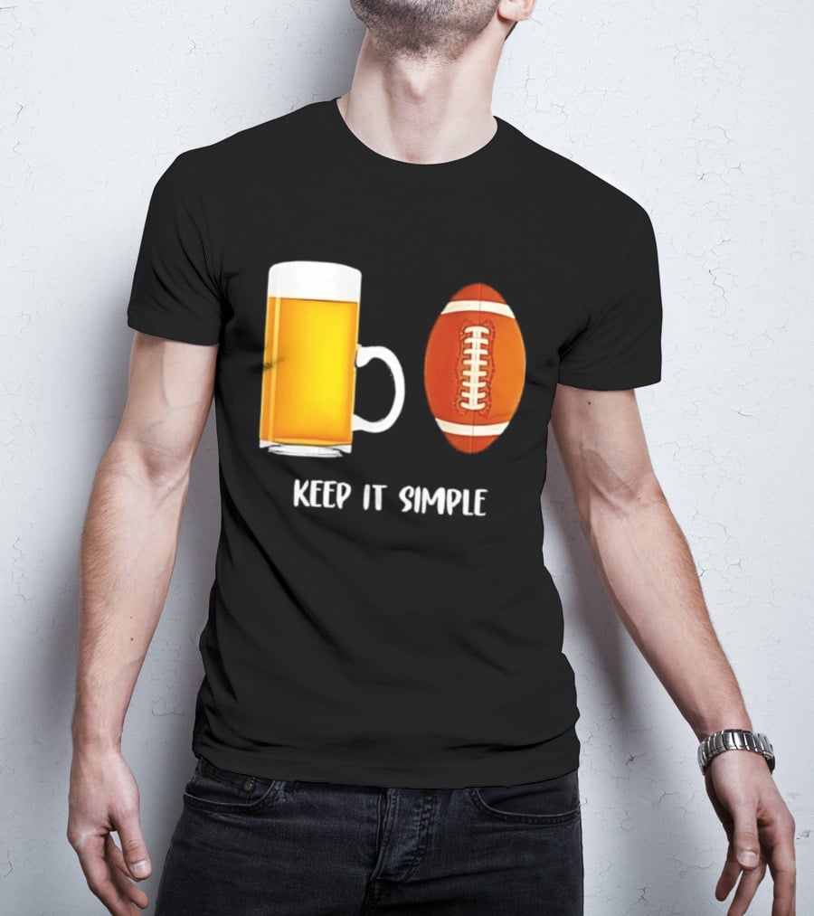Beer Football Keep It Simple Tailgate Humor T-Shirt