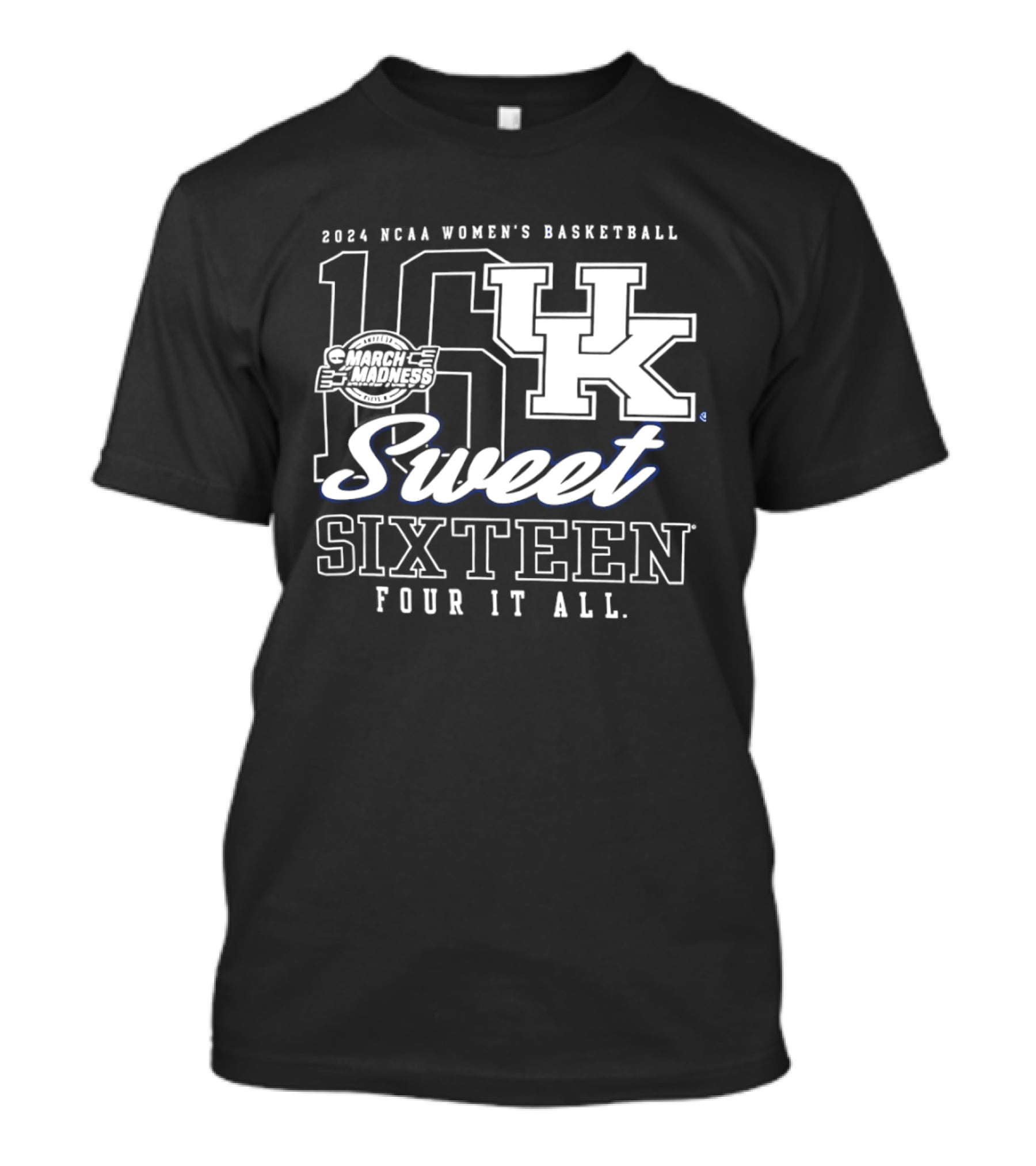 Kentucky Wildcats 2024 NCAA Women's Basketball Sweet Sixteen Four It All March Madness T-Shirt