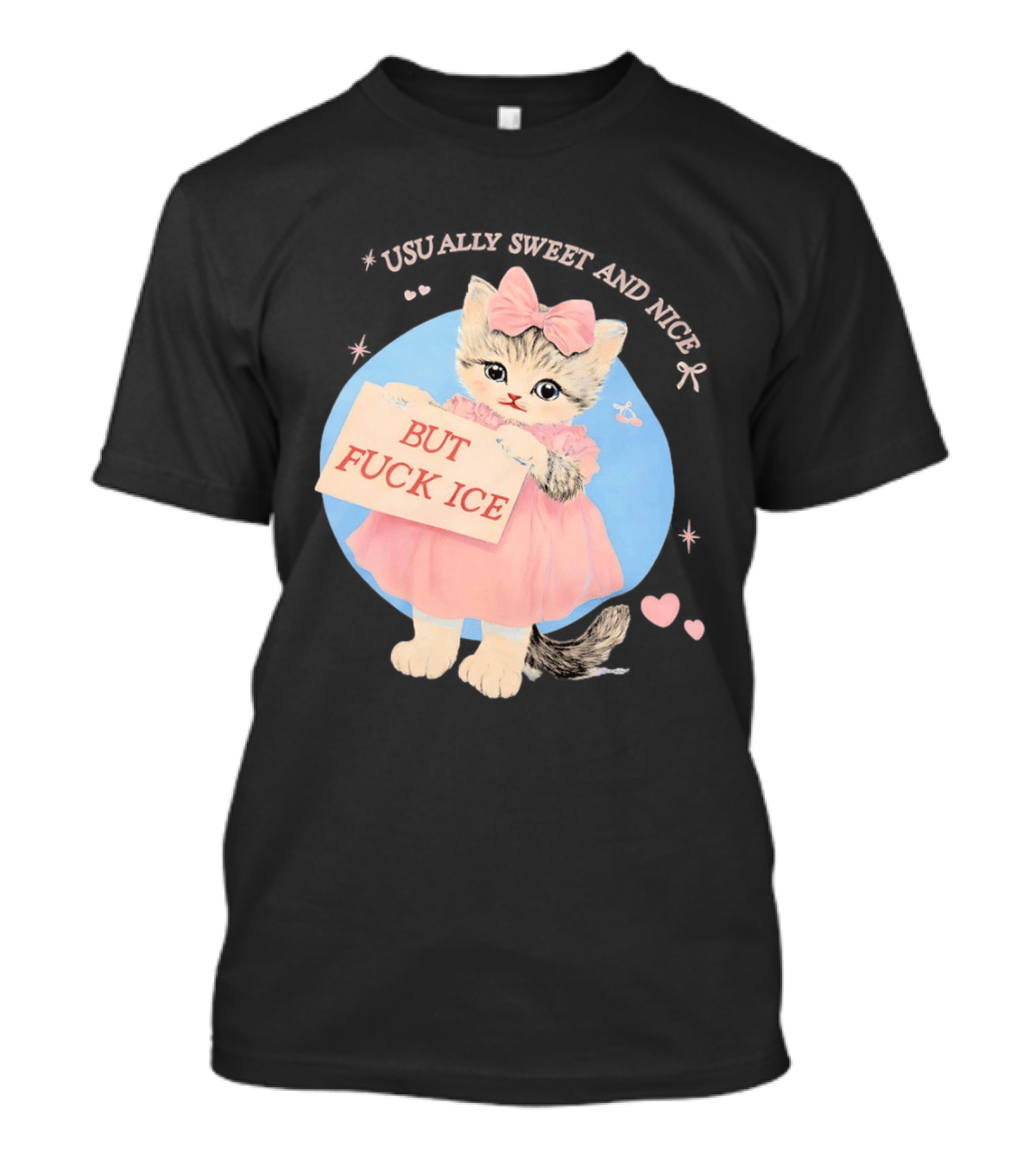 Kitten But Fuck Ice Usually Sweet And Nice Pink Bow Heart Cute Cat T-Shirt