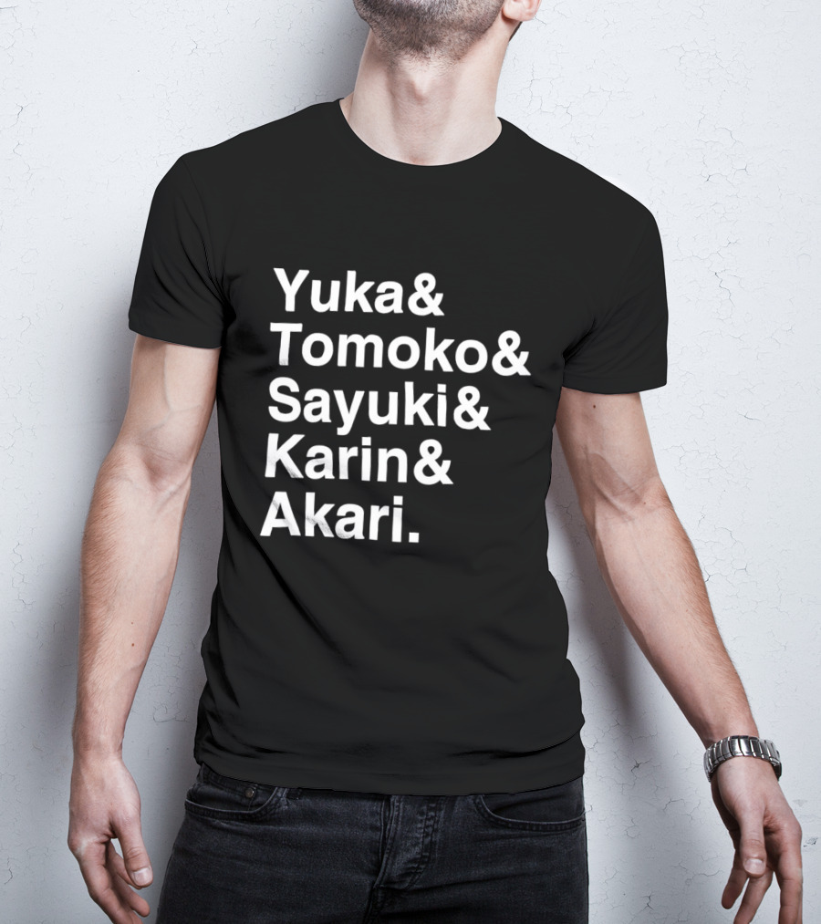Yuka Tomoko Sayuki Karin Akari Names List T-Shirt