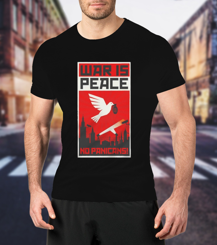 War Is Peace No Panicans Dove With Grenade And Cigarette Surveillance Cityscape T-Shirt