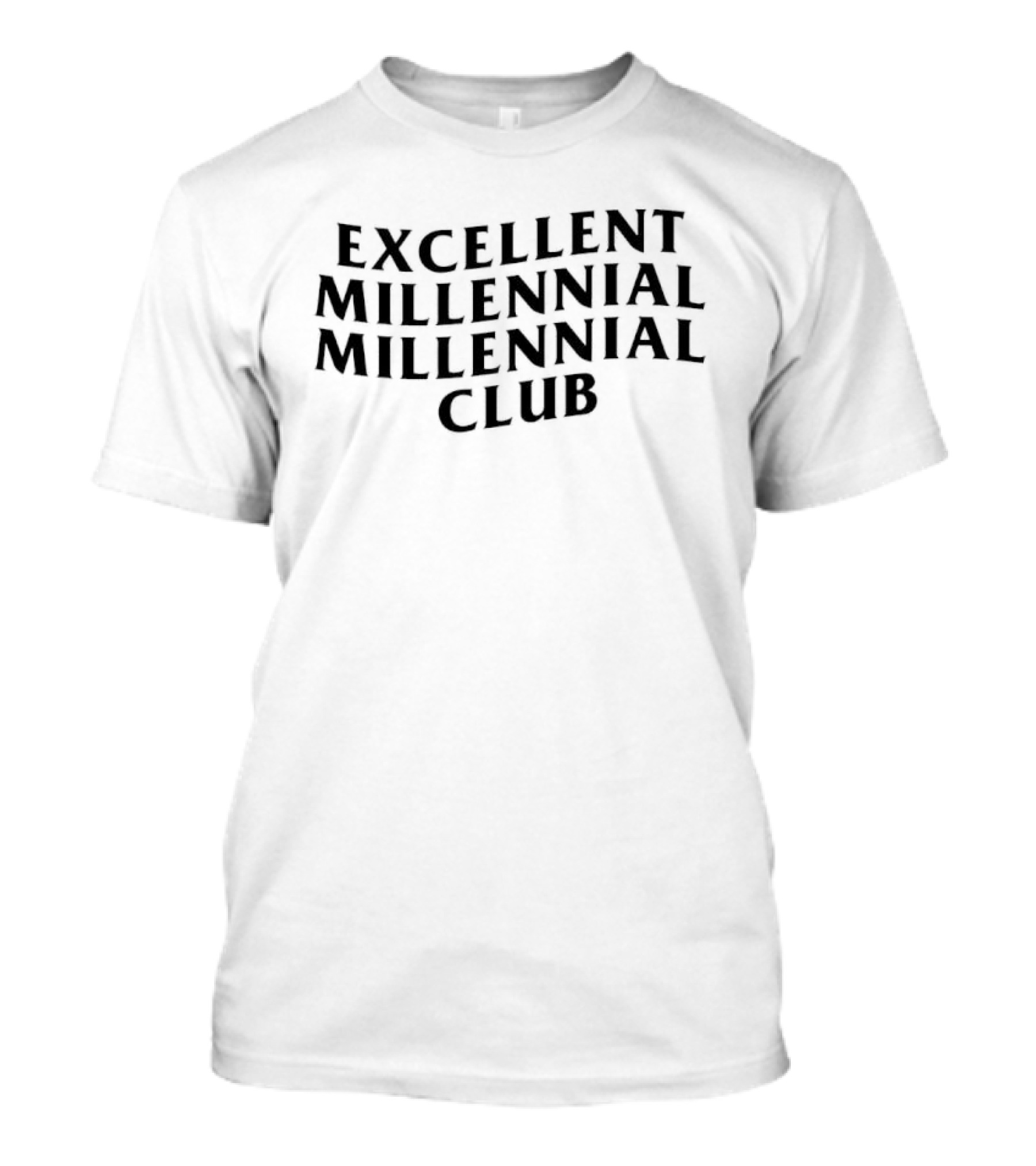 Excellent Millennial Millennial Club T-Shirt