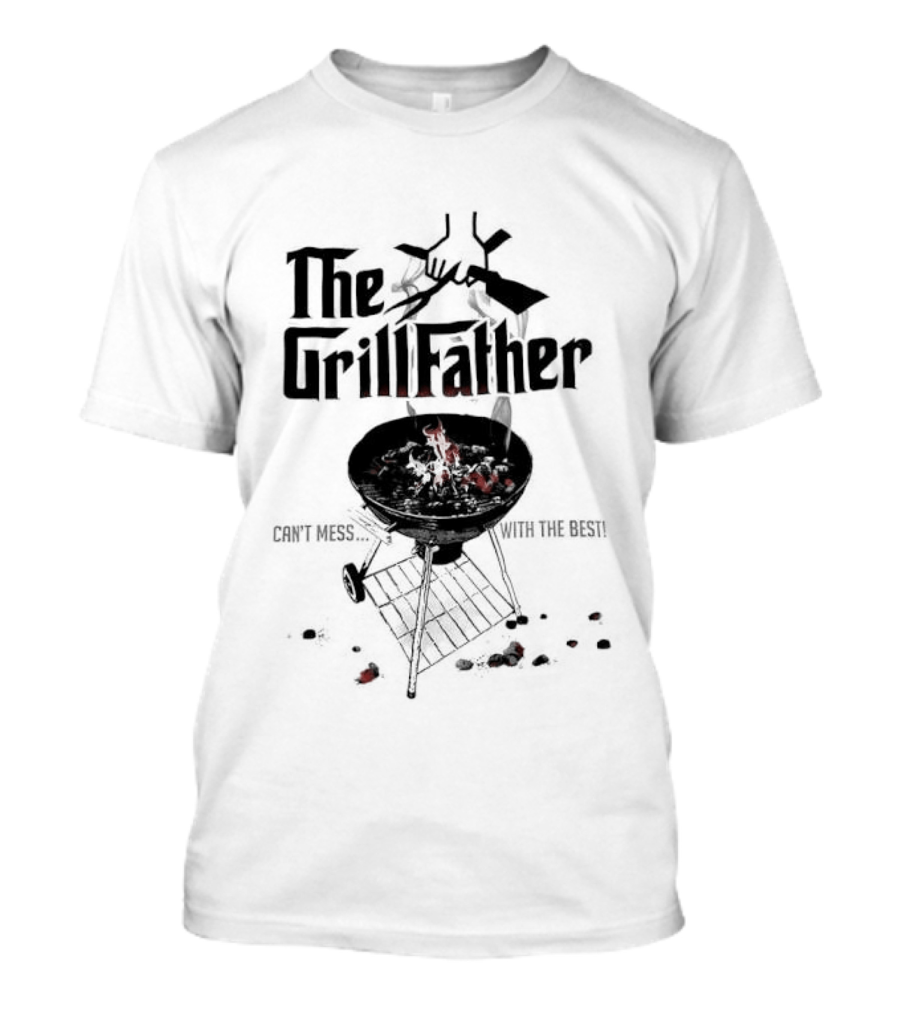 The Grill Father Can't Mess With The Best BBQ Enthusiast Humor T-Shirt