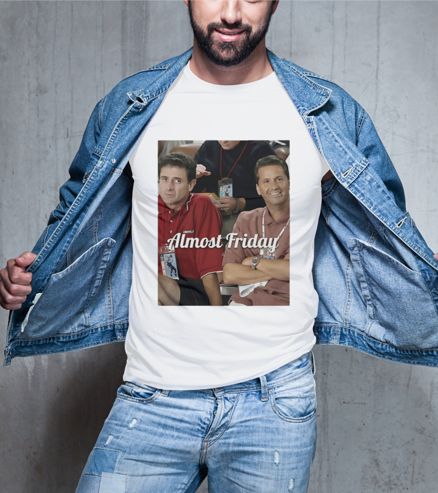 Rick Pitino John Calipari Louisville Almost Friday T-Shirt