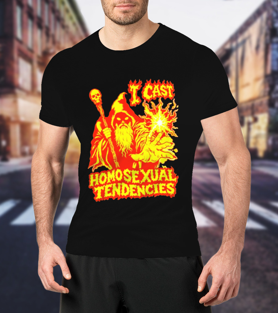I Cast Homosexual Tendencies Wizard Fire With Staff And Flames T-Shirt