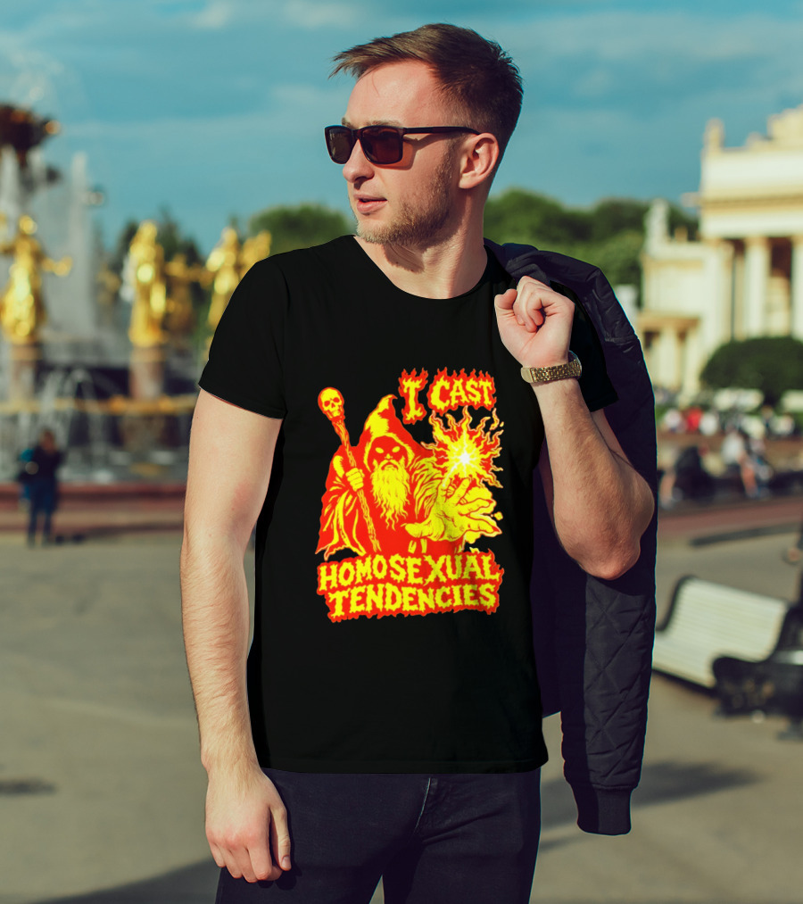 I Cast Homosexual Tendencies Wizard Fire With Staff And Flames T-Shirt