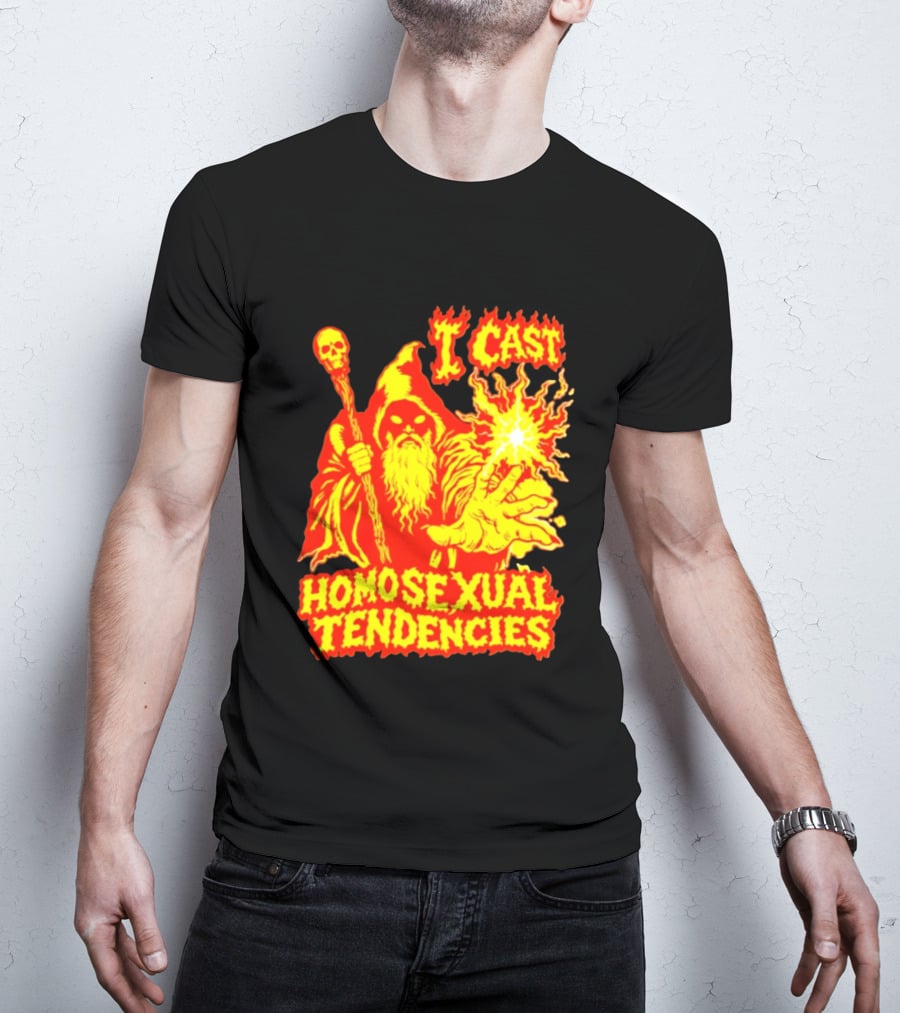 I Cast Homosexual Tendencies Wizard Fire With Staff And Flames T-Shirt