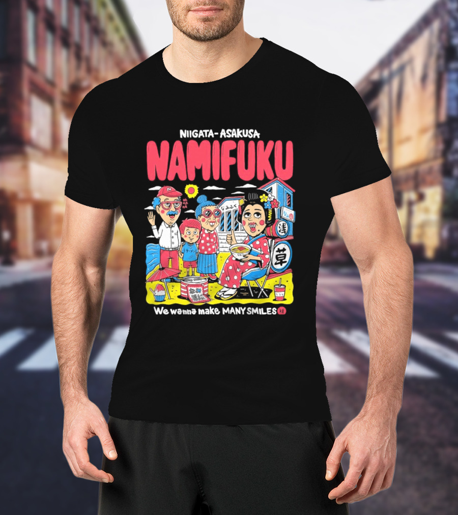 Niigata Asakusa Namifuku We Pursue Making Many Smiles T-Shirt