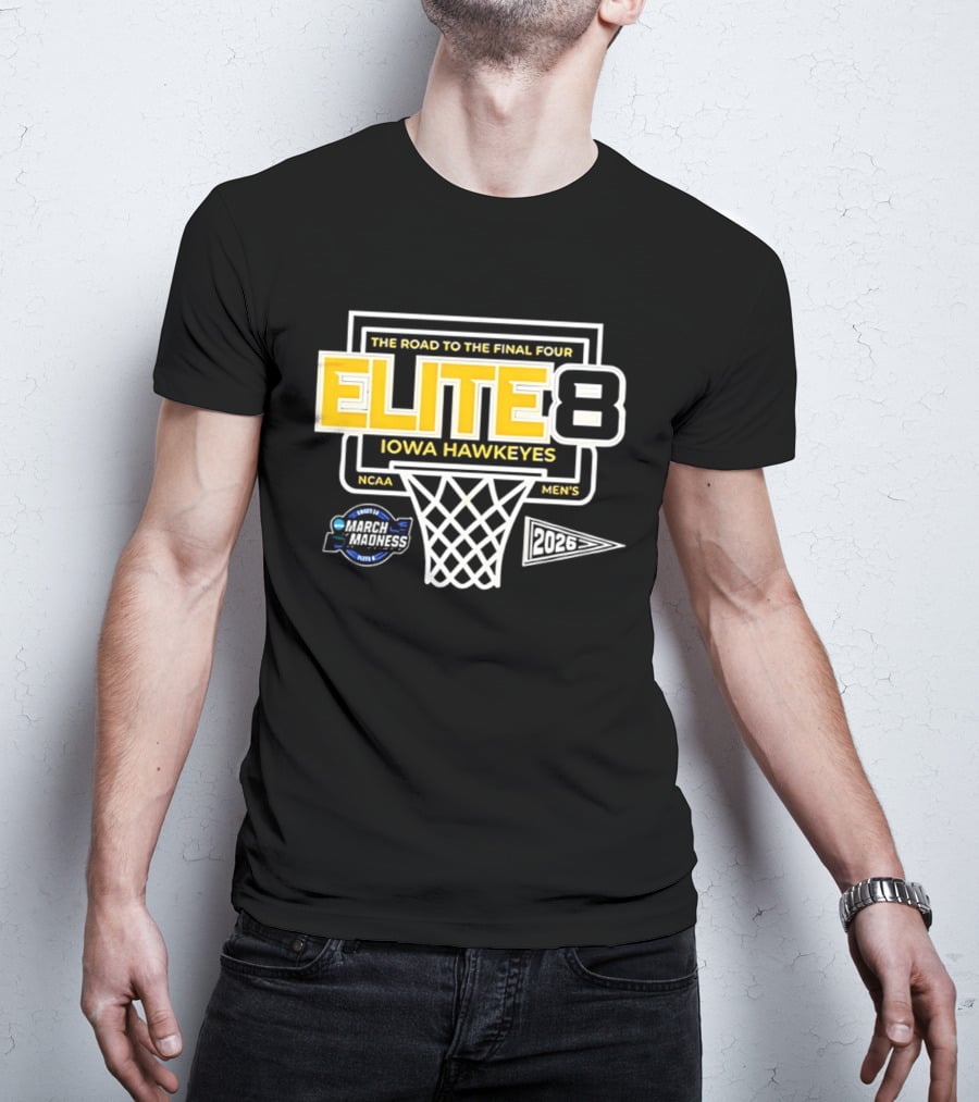 The Road To The Final Four NCAA Men's 2026 Elite Eight Iowa Hawkeyes March Madness T-Shirt