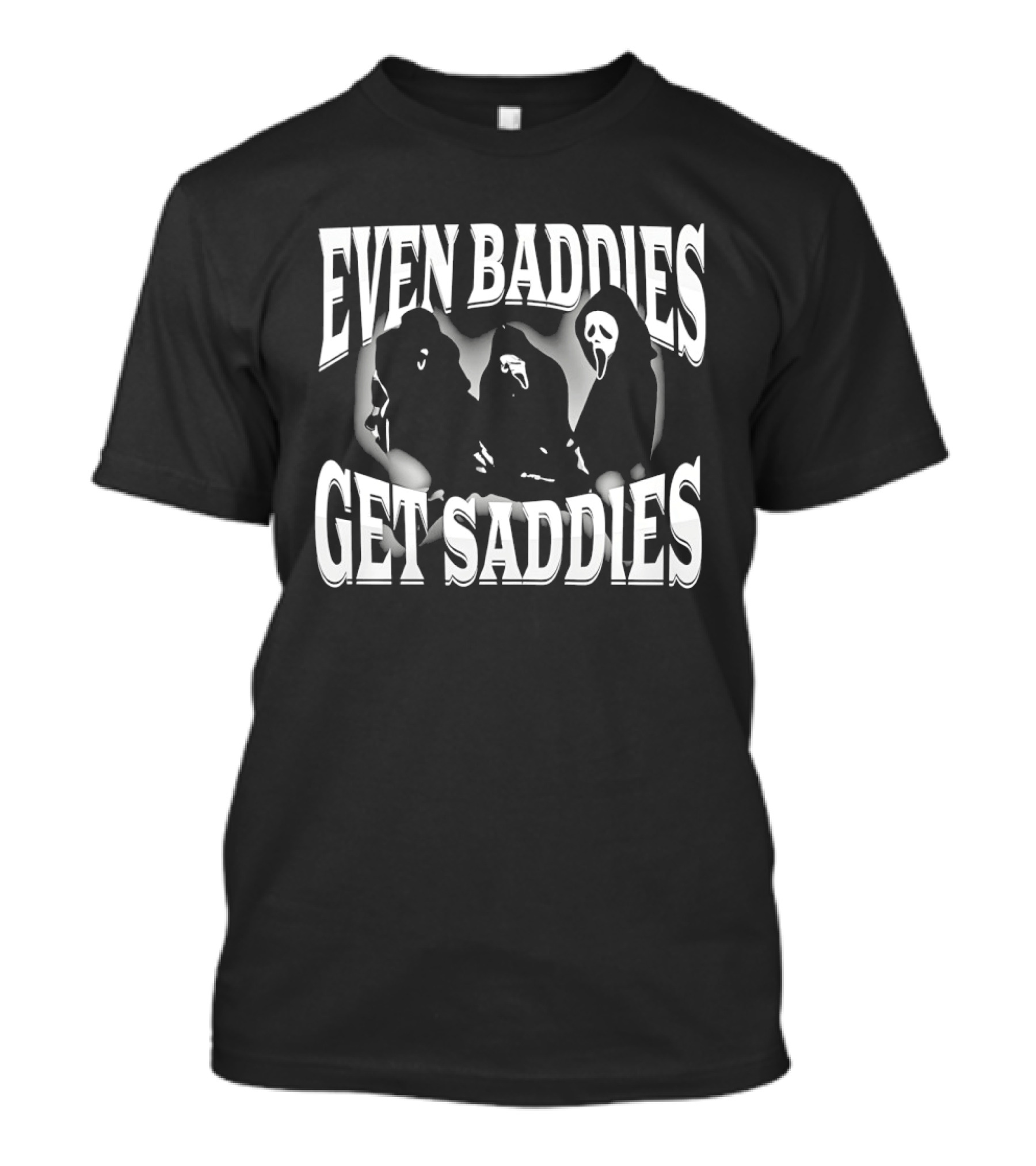 Even Baddies Get Saddies Ghostface Masked T-Shirt