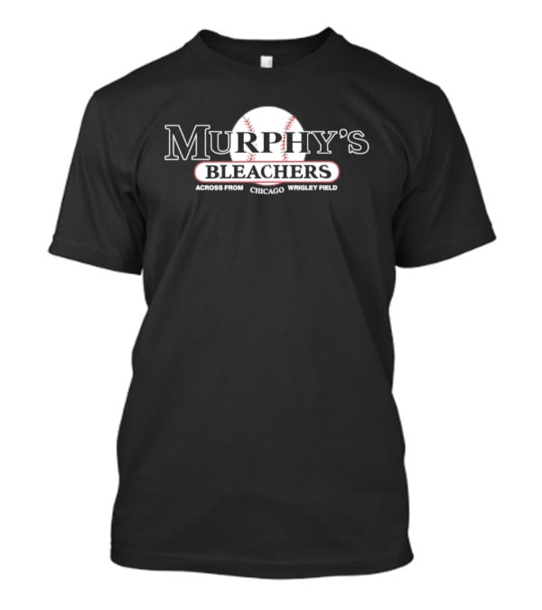 Murphy's Bleachers Baseball Chicago Wrigley Field T-Shirt