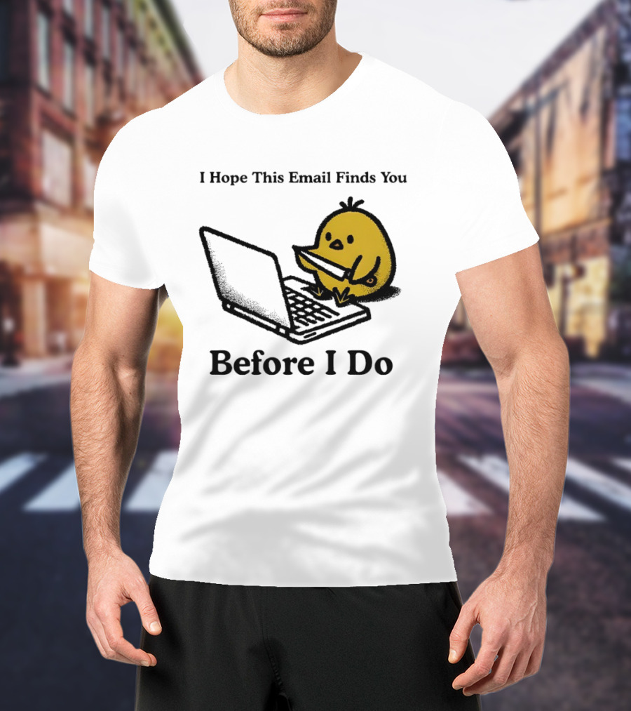 I Hope This Email Finds You Before I Do Chicken Knife Laptop T-Shirt