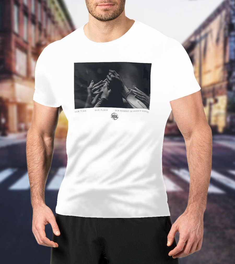Our Time Our Place Our Moment In Women's History Dallas Pulse Unity Hands T-Shirt