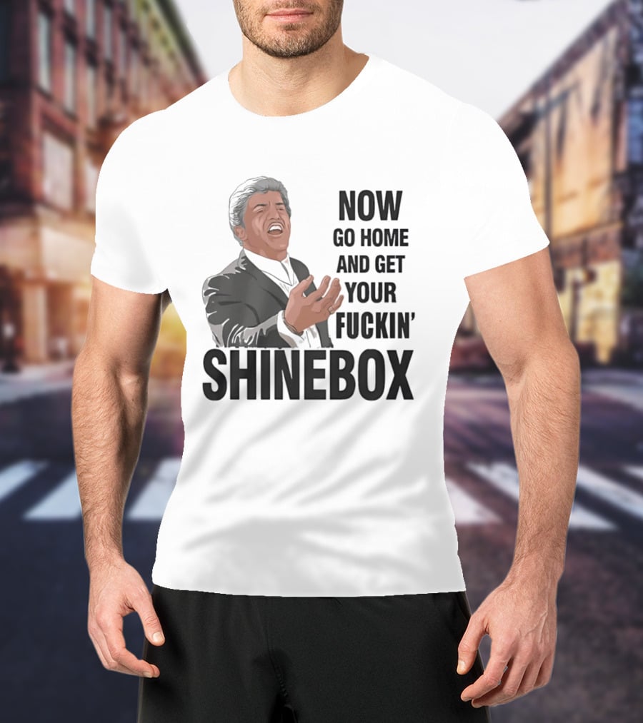 Tommy DeVito Now Go Home And Get Your Fucking Shinebox Iconic Quote Scene T-Shirt