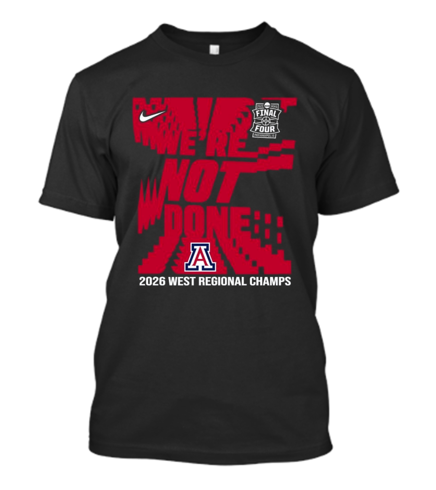 Nike Arizona Wildcats 2026 NCAA West Regional Champs We Are Not Done T-Shirt