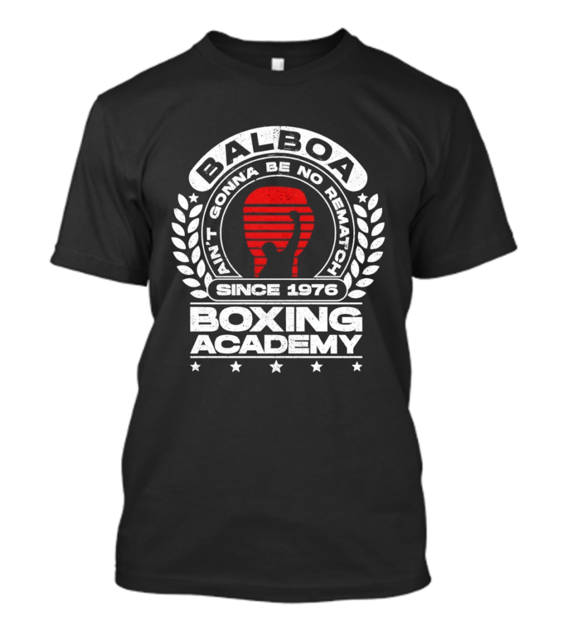 Balboa Boxing Academy Ain't Gonna Be No Rematch Since 1976 T-Shirt