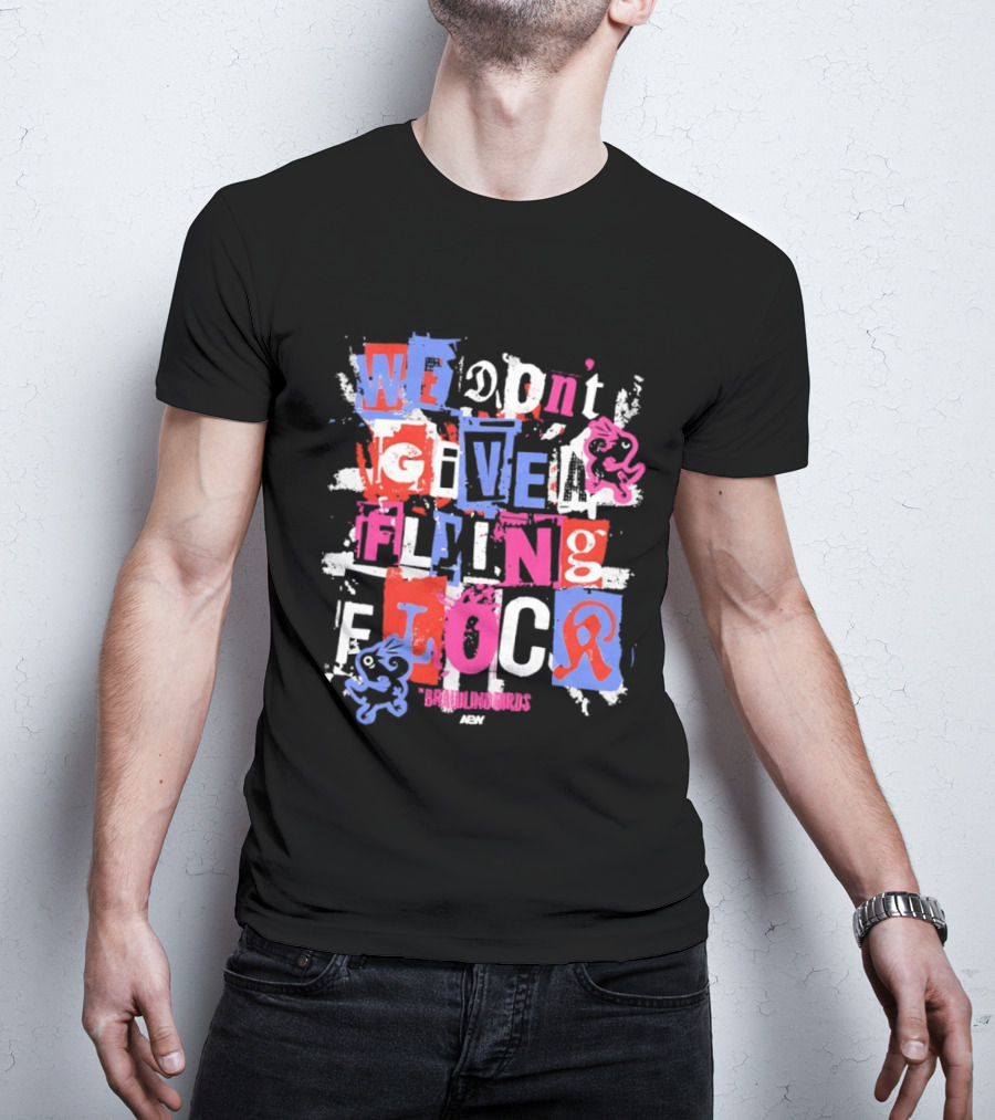 We Don't Give A Flying Flock The Brawling Birds AEW Collage T-Shirt