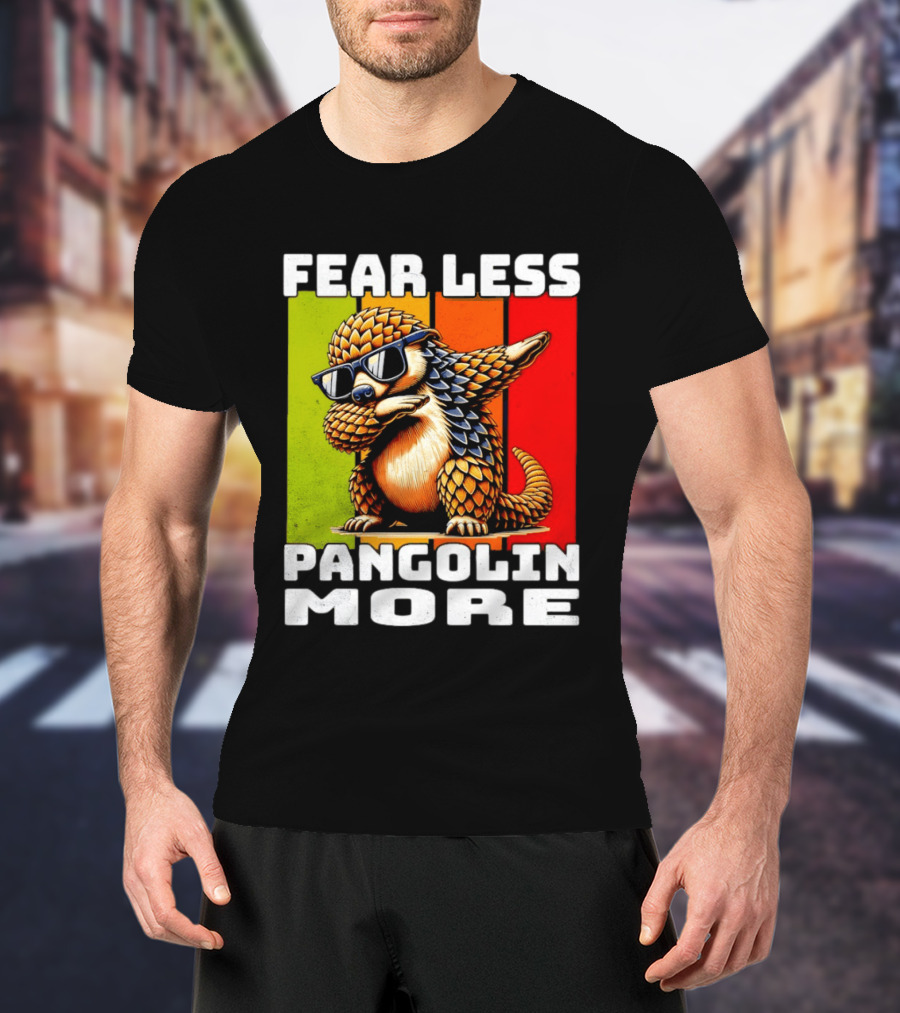 Fear Less Pangolin More Dabbing Sunglasses T-Shirt