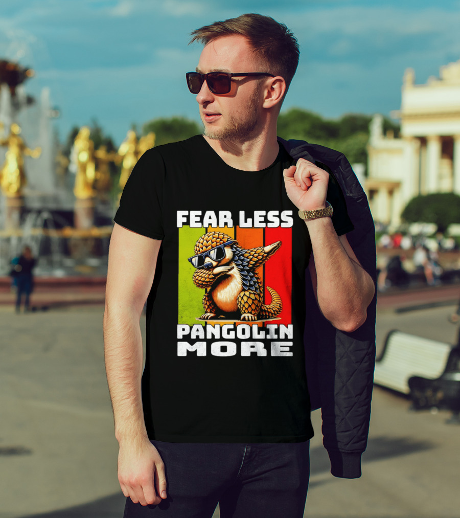 Fear Less Pangolin More Dabbing Sunglasses T-Shirt