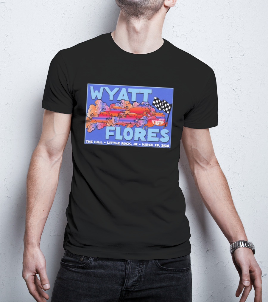 Wyatt Flores With The Dropings Live At The Hall Little Rock AR March 29 2026 T-Shirt