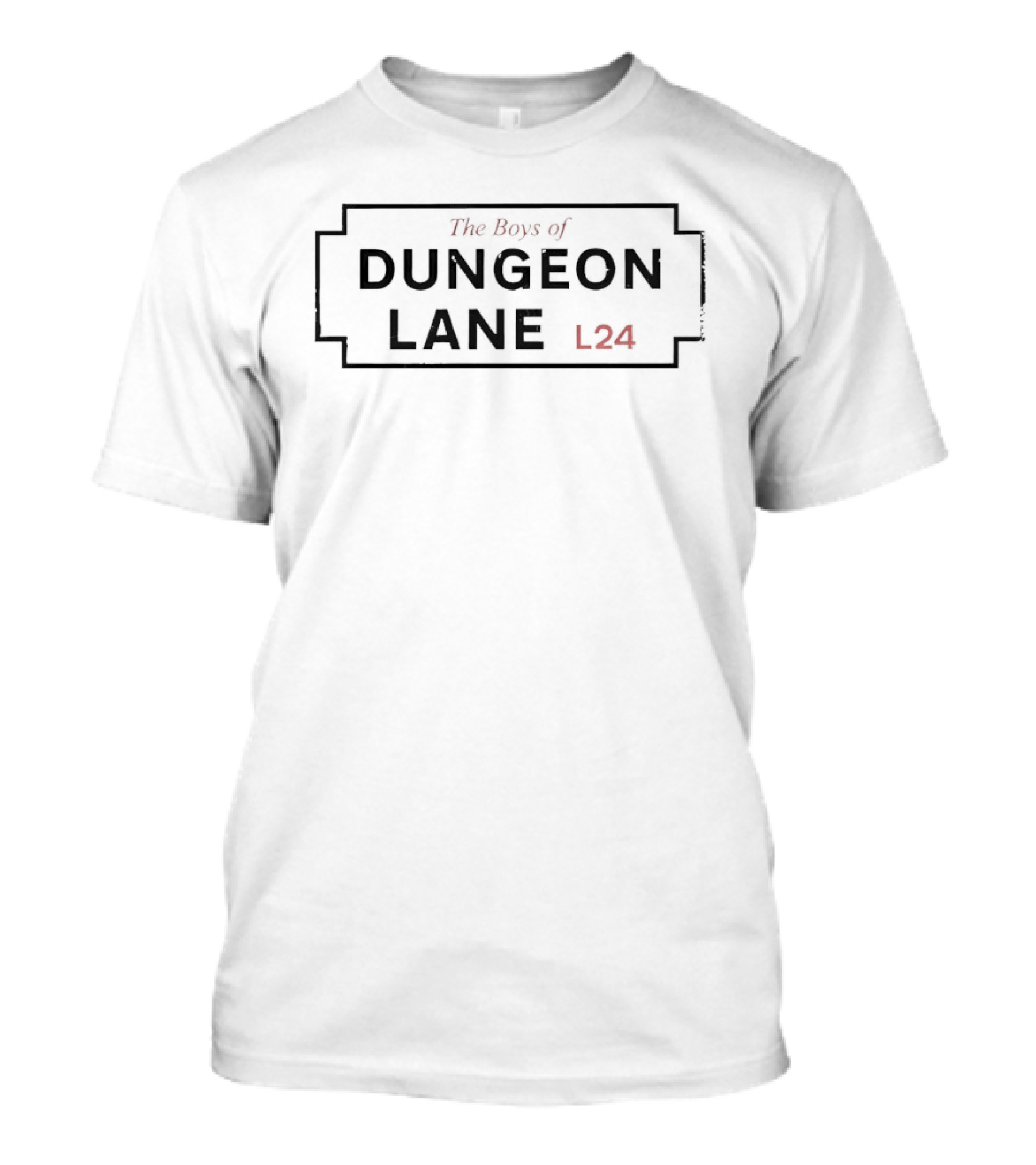 The Boys Of Dungeon Lane L24 T-Shirt
