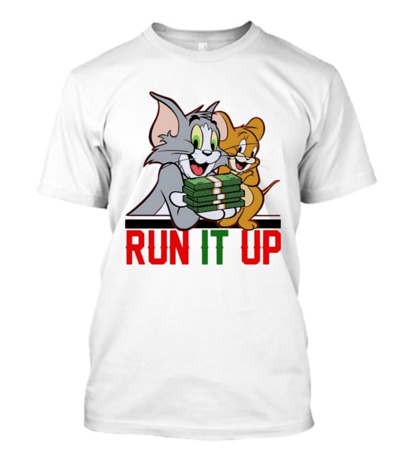 Tom And Jerry Holding Money Run It Up T-Shirt