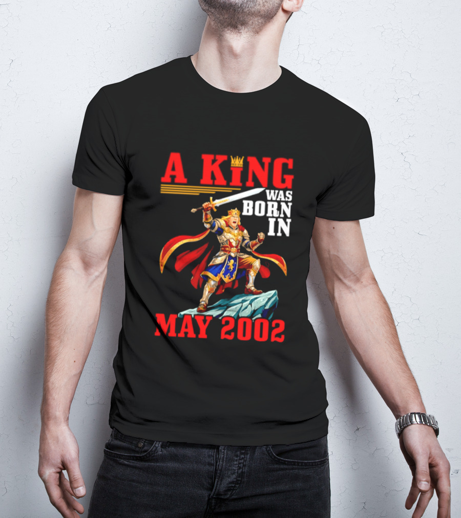 A King Was Born In May 2002 Regal Warrior With Sword And Crown T-Shirt