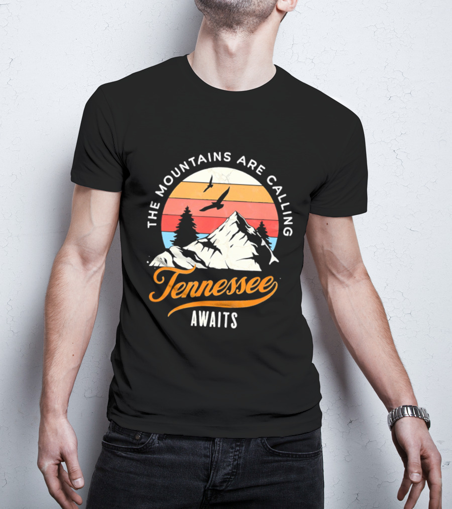 The Mountains Are Calling Tennessee Awaits Sunset And Mountains Scene T-Shirt