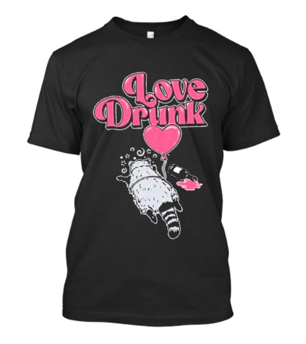 Love Drunk Raccoon Pink Heart Balloon And Bottle T-Shirt