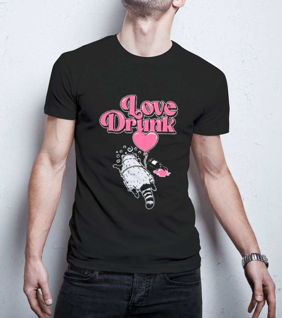 Love Drunk Raccoon Pink Heart Balloon And Bottle T-Shirt
