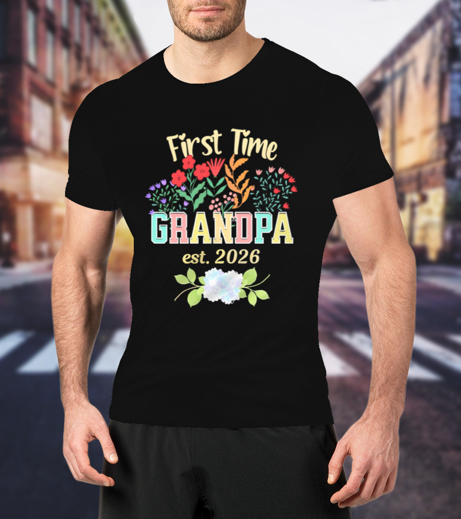 First Time Grandpa Est 2026 Floral Flowers And Leaves T-Shirt
