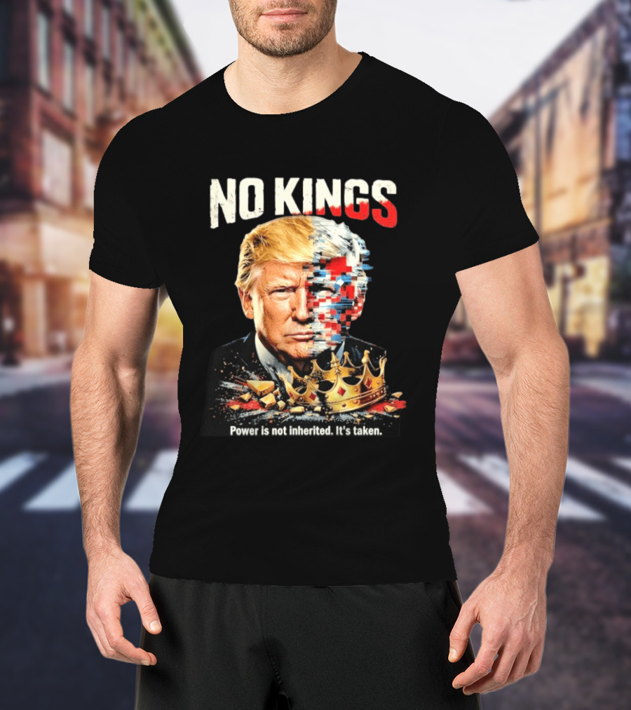 No Kings Trump Power Is Not Inherited It's Taken Pixelated Crown T-Shirt