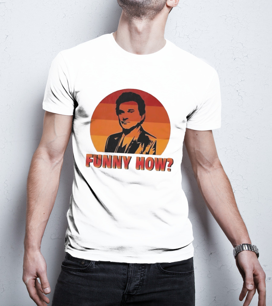 Goodfellas Joe Pesci Funny How T-Shirt
