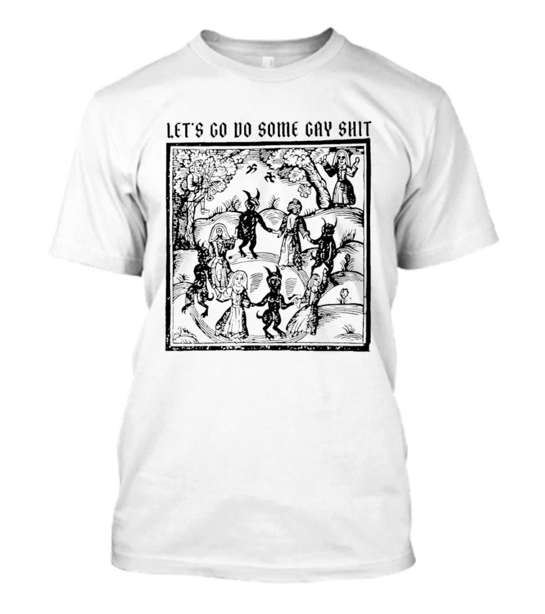 Let's Go Do Some Gay Shit The Kingdom Of Darkness Vintage Scene T-Shirt