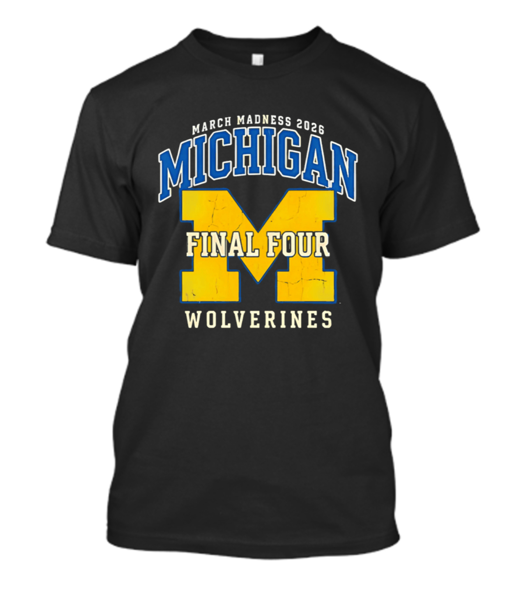 March Madness 2026 Michigan Wolverines Final Four T-Shirt