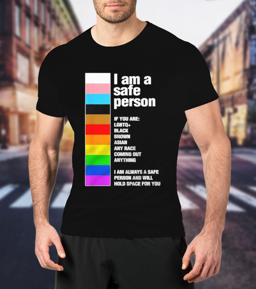 I Am A Safe Person LGBTQ Black Brown Asian Any Race Coming Out Anything T-Shirt