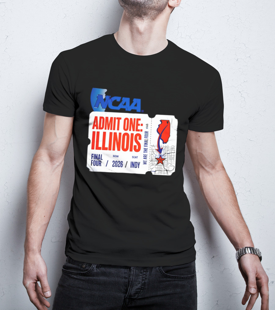 NCAA Admit One Illinois Final Four 2026 Indy T-Shirt