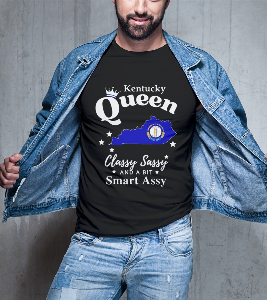Kentucky Queen Classy Sassy And A Bit Smart Assy With Kentucky Map And Crown T-Shirt