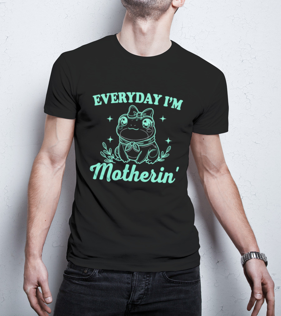 Everyday I'm Motherin' Frog Wearing Bow Cute T-Shirt