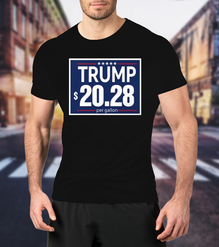 Trump $20.28 Per Gallon T-Shirt