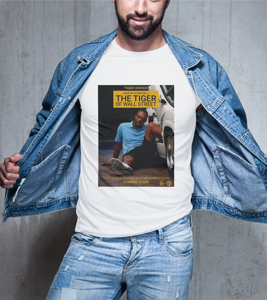 Tiger Woods A Martin Scorsese Film The Tiger Of Wall Street Tiger Woods Delivers Another Winning Drive Coming Soon T-Shirt