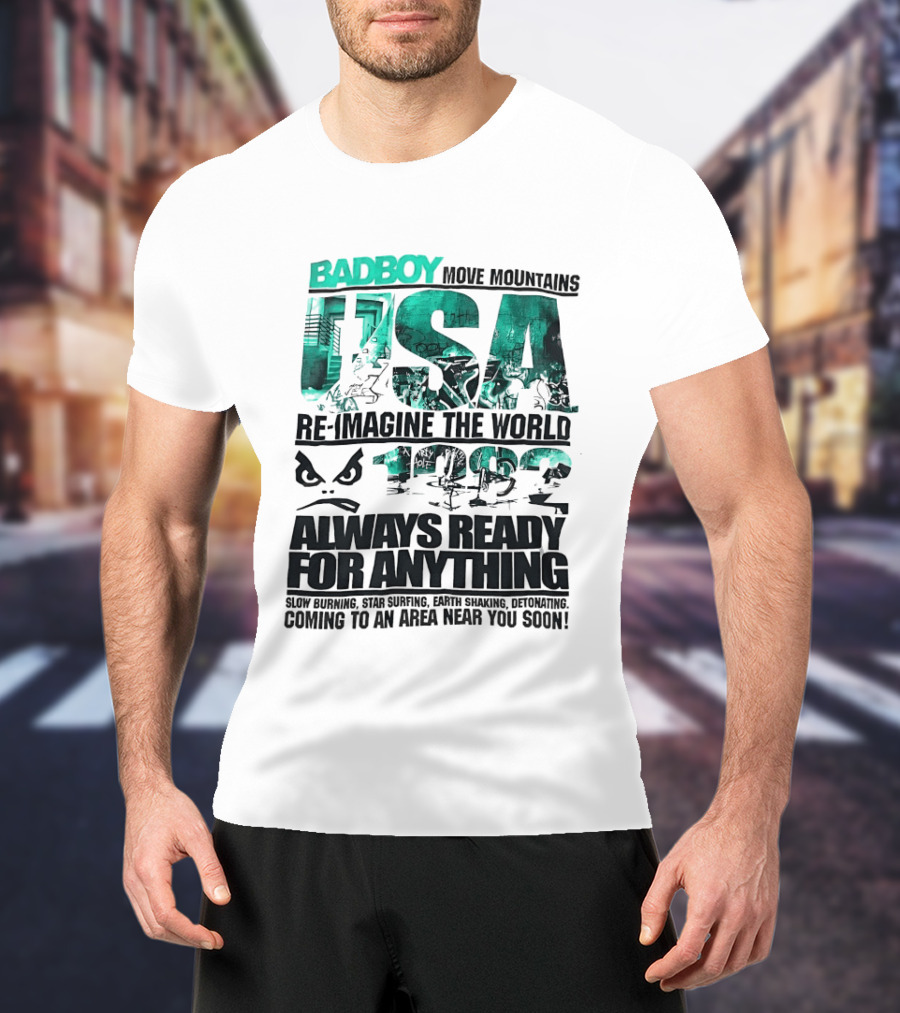 Badboy USA Move Mountains Re Imagine The World Always Ready For Anything 1982 T-Shirt