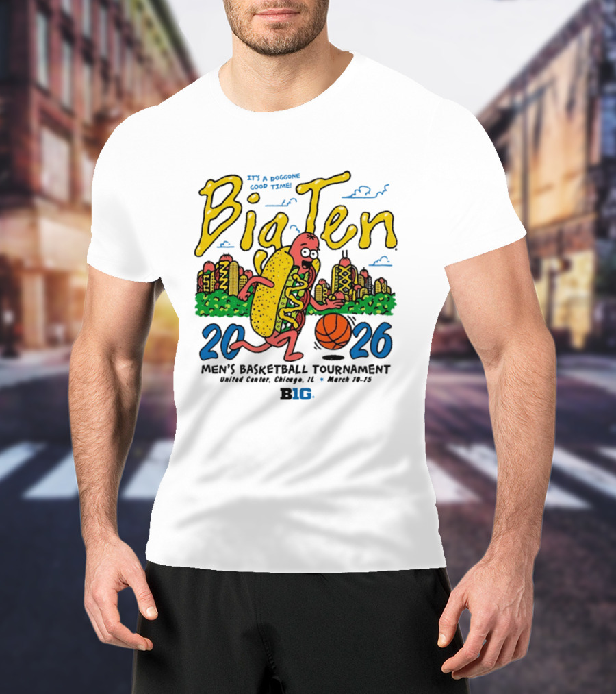 Big Ten 2026 Men's Basketball Tournament United Center Chicago March 11 15 Hot Dog Cityscape Basketball T-Shirt