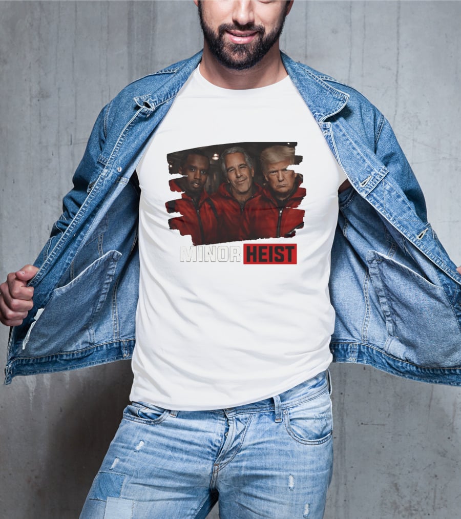 Minor Heist Diddy Epstein Trump Political Satire T-Shirt