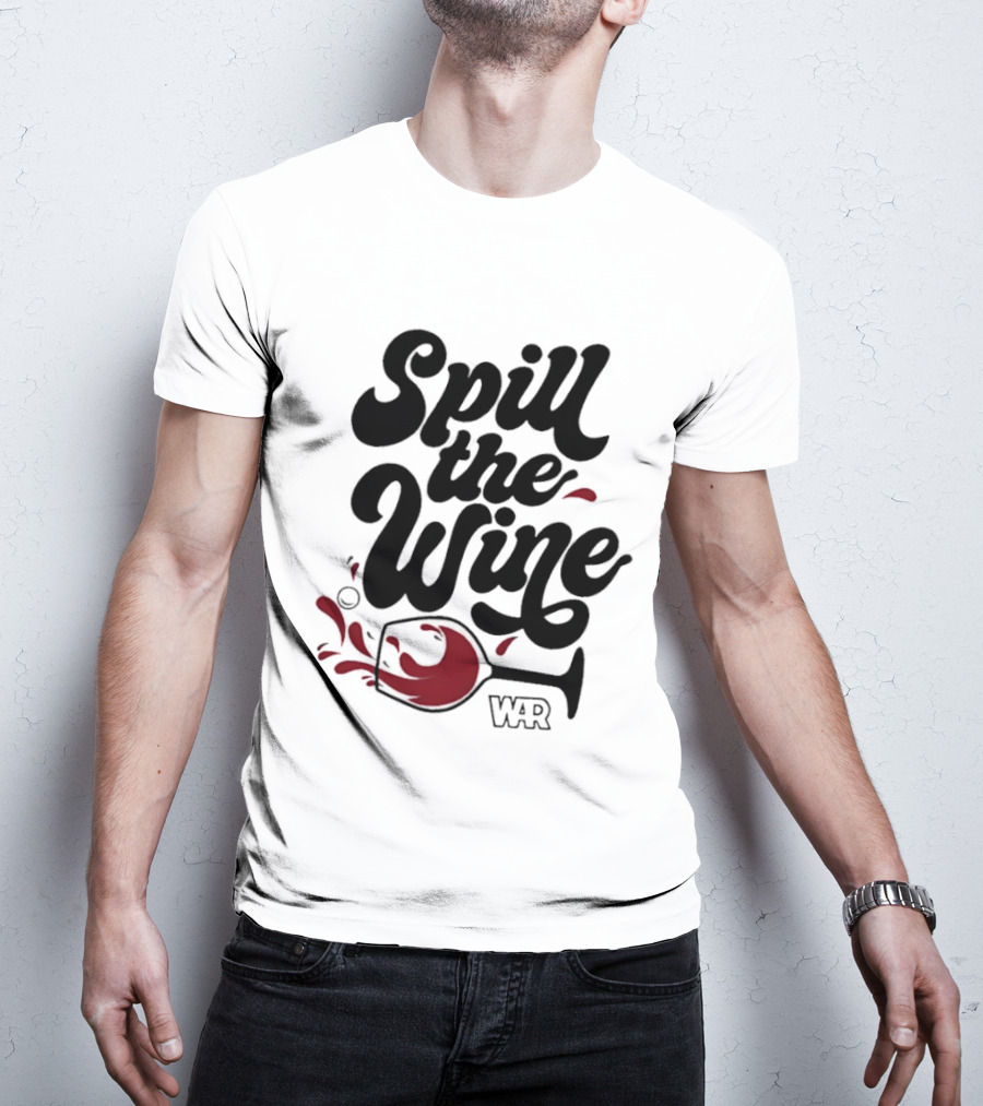 Spill The Wine War Band Red Wine Glass Concept T-Shirt