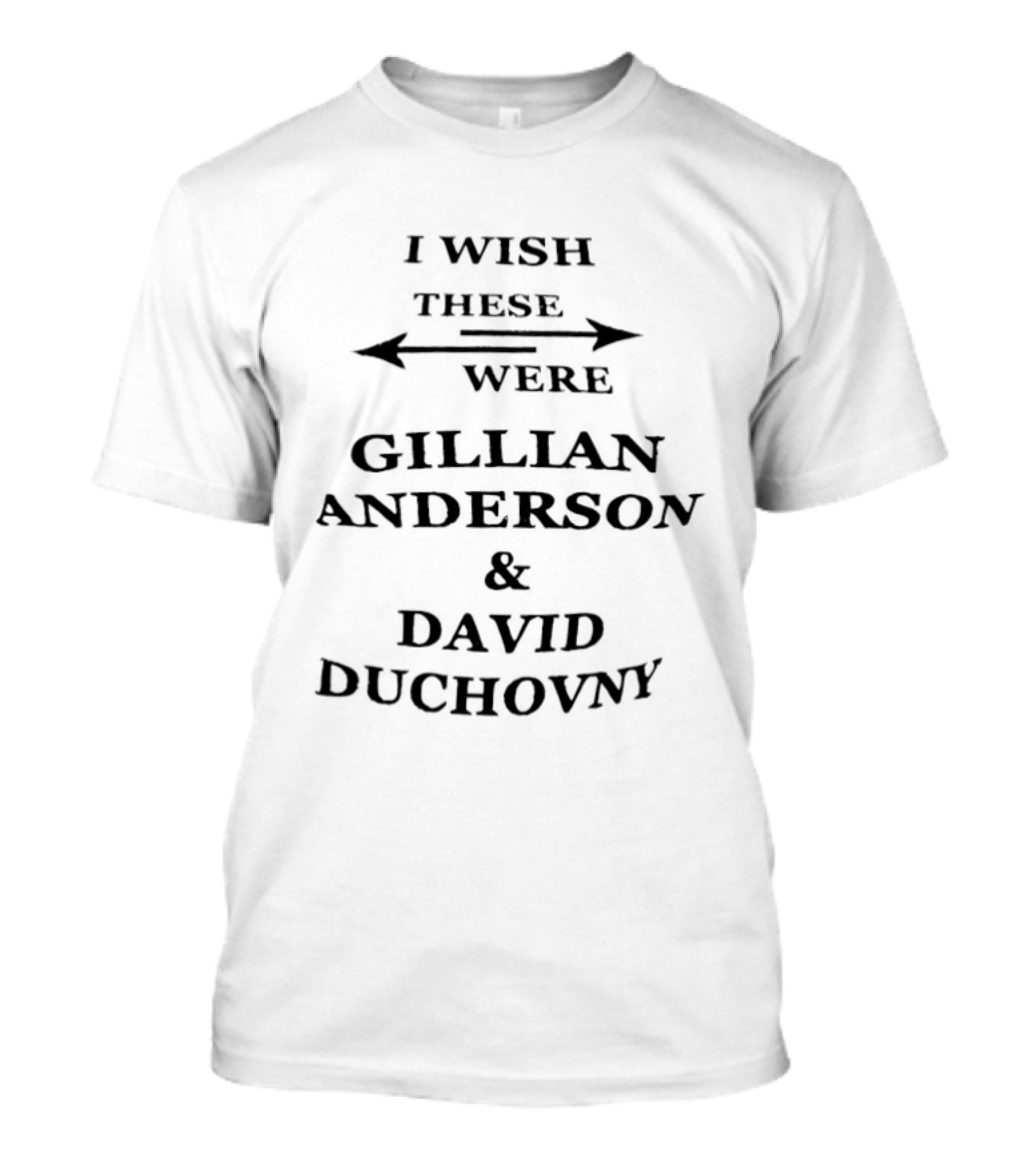 I Wish These Were Gillian Anderson & David Duchovny Arrow T-Shirt